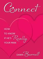 Connect: How to Know if He's Really Your Man 0757319718 Book Cover