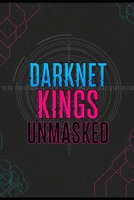 Darknet Kings Unmasked: How a single email address brought down a billion-dollar empire B0FPF6TVST Book Cover