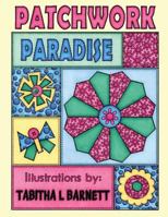 Patchwork Paradise: A Patchwork Inspired Adult Coloring Book 1544266731 Book Cover