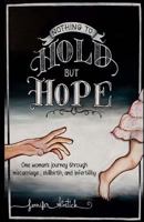 Nothing to Hold but Hope 150013533X Book Cover