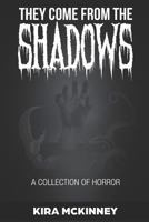 They Come from the Shadows: A Collection of Horror 1726620913 Book Cover