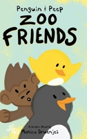 Penguin & Peep: Zoo Friends 0986053147 Book Cover