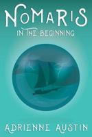 Nomaris: In the Beginning 1798964872 Book Cover