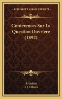 Conferences Sur La Question Ouvriere (1892) 1160056625 Book Cover