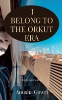 I belong to Orkut era: Broken caged feathers B0GJZ4JD6M Book Cover
