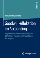 Goodwill-Allokation Im Accounting : Implikationen F?r Goodwill in IFRS und Controlling Vor Dem Hintergrund Einer Konvergenz 3658302968 Book Cover