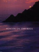 Beacon on the Rock: The Dramatic History of Lighthouses from Ancient Greece to the Present Day 0764153498 Book Cover