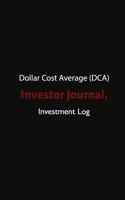 Dollar Cost Average (Dca) Investor Journal, Investment Log 1796941417 Book Cover