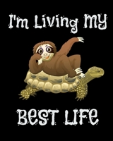 Living My Best Life: Cute I'm Living My Best Life Sloth & Turtle Animal Buddies 2020-2021 Weekly Planner & Gratitude Journal (110 Pages, 8" x 10") ... Moments of Thankfulness & To Do Lists 1672886090 Book Cover