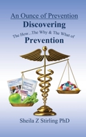 An Ounce of Prevention: The How...The Why...and The What of Prevention 0991102673 Book Cover