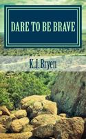 Dare to be Brave 1530653290 Book Cover