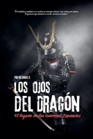 Los Ojos del Dragón, El Legado de los Guerreros Japoneses (00) (Spanish Edition) B0F2KKVY6W Book Cover