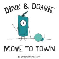 Dink and Doagie Move to Town 1091995974 Book Cover