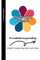 The Flywheel Journal: A Revolution in Journaling 1966362005 Book Cover