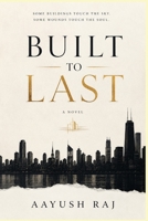 BUILT TO LAST: An Enemies-to-Lovers Contemporary Romance B0H7GSK84M Book Cover