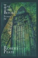 The Time Before: Stories IV 1717082564 Book Cover