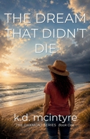 The Dream That Didn't Die B0GLFLM588 Book Cover