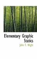 Elementary Graphic Statics 0554922959 Book Cover