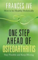 One Step Ahead of Osteoarthritis 1781611645 Book Cover