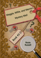 Maggie, Millie, and Merrie's Mystery Mail 1695857917 Book Cover