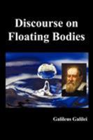 Discourse on Floating Bodies, Fully Illustrated 1781392897 Book Cover