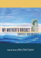 My Mother's Brisket: Surpasses Your Mother's 0615899463 Book Cover