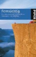 Fernsüchtig die grössten Abenteuer - die besten Reisen 3492249523 Book Cover
