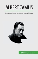 Albert Camus: Existen&#539;ialismul, absurdul &#537;i rebeliunea 2808673965 Book Cover