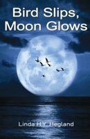 Bird Slips, Moon Glows 8194348579 Book Cover