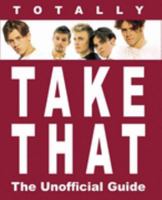 Totally " Take That ":  The Unofficial Guide 072325835X Book Cover