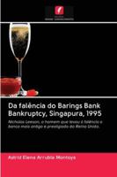 Da falência do Barings Bank Bankruptcy, Singapura, 1995: Nicholas Leeson, o homem que levou à falência o banco mais antigo e prestigiado do Reino Unido. 6200995265 Book Cover