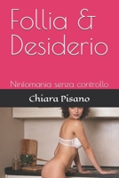 Follia & Desiderio: Ninfomania senza controllo (Italian Edition) B0F2ZQDBF5 Book Cover