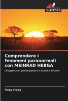 Comprendere i fenomeni paranormali con MEINRAD HEBGA (Italian Edition) 6208263913 Book Cover