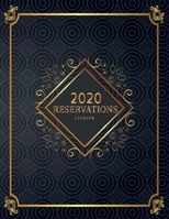 Reservations 2020 Logbook: Reservations Book Daily Restaurant reserve book 170398837X Book Cover