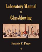 Laboratory Manual Of Glassblowing (1914) 1603862625 Book Cover