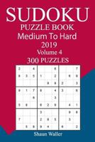 300 Medium to Hard Sudoku Puzzle Book 2019 1724698214 Book Cover