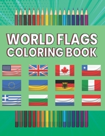 World Flags Coloring Book: World Flags The Coloring Book A great geography gift for kids and adults Color in flags for all countries of the world with ... to Great Fun Gift For Students And Travelers B08W6B248L Book Cover