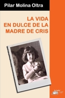 La vida en dulce de la madre de Cris B0B2HRNBTM Book Cover