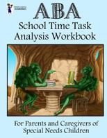 ABA School Time Task Analysis Workbook 1724670565 Book Cover