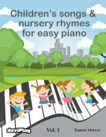 Children's Songs & Nursery Rhymes for Easy Piano. Vol 1. 1530556333 Book Cover