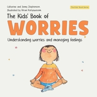 The Kids' Book of Worries: Understanding Anxiety and Managing Feelings (The Kids' Books of Social Emotional Learning) B0CH25MDV7 Book Cover
