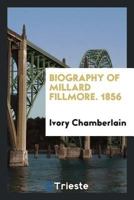 Biography Of Millard Fillmore 1275858864 Book Cover