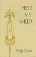 Feed My Sheep: The Thought and Words of Philip Saliba : On the Occasion of His Twentieth Year in the Episcopacy 0881410667 Book Cover