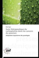 Suivi Thérapeutique Du Carboplatine Dans Les Cancers Du Poumon 3838177258 Book Cover