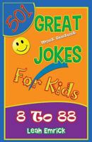 501 Great Jokes for Kids 8 to 88: Clean Jokes 1534614451 Book Cover