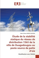 Étude de la stabilité statique du réseau de distribution 15kV de la ville de Ouagadougou au poste source de patte d'oie 6203436062 Book Cover