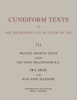 Cuneiform Texts in The Metropolitan Museum of Art: Vol. 3, Private Archive Texts from the First Millennium B.C. 0300193122 Book Cover