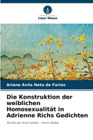 Die Konstruktion der weiblichen Homosexualität in Adrienne Richs Gedichten: Nichts als mich selbst... mein Selbst (German Edition) 6207604989 Book Cover