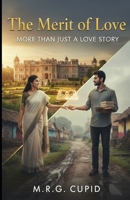 The Merit of Love: More than Just a Love Story B0GJNR4HVC Book Cover