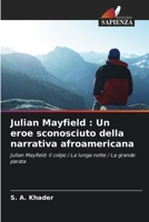 Julian Mayfield: Un eroe sconosciuto della narrativa afroamericana (Italian Edition) 6207075463 Book Cover